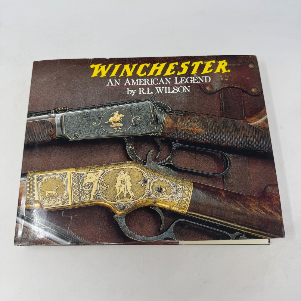 Winchester An American Legend R.L. Wilson Official History Firearms Book 2004